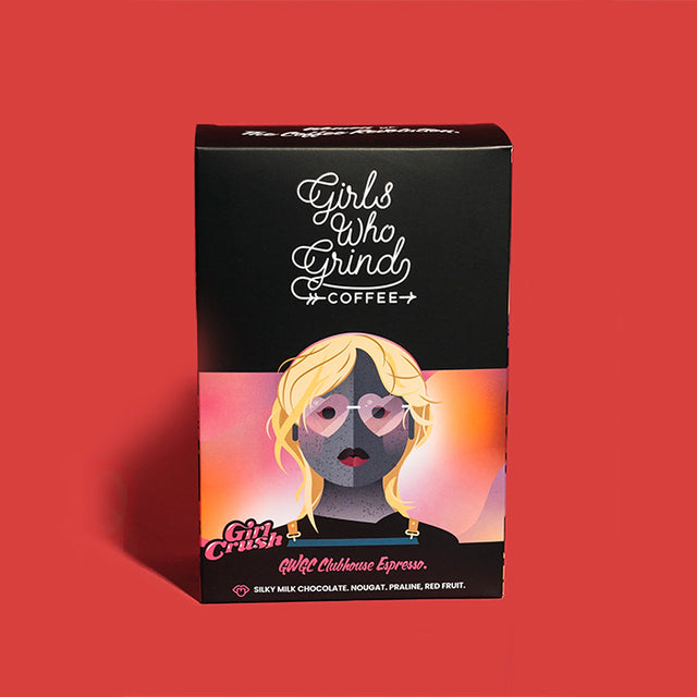 Girls Who Grind Coffee - Girl Crush Clubhouse
